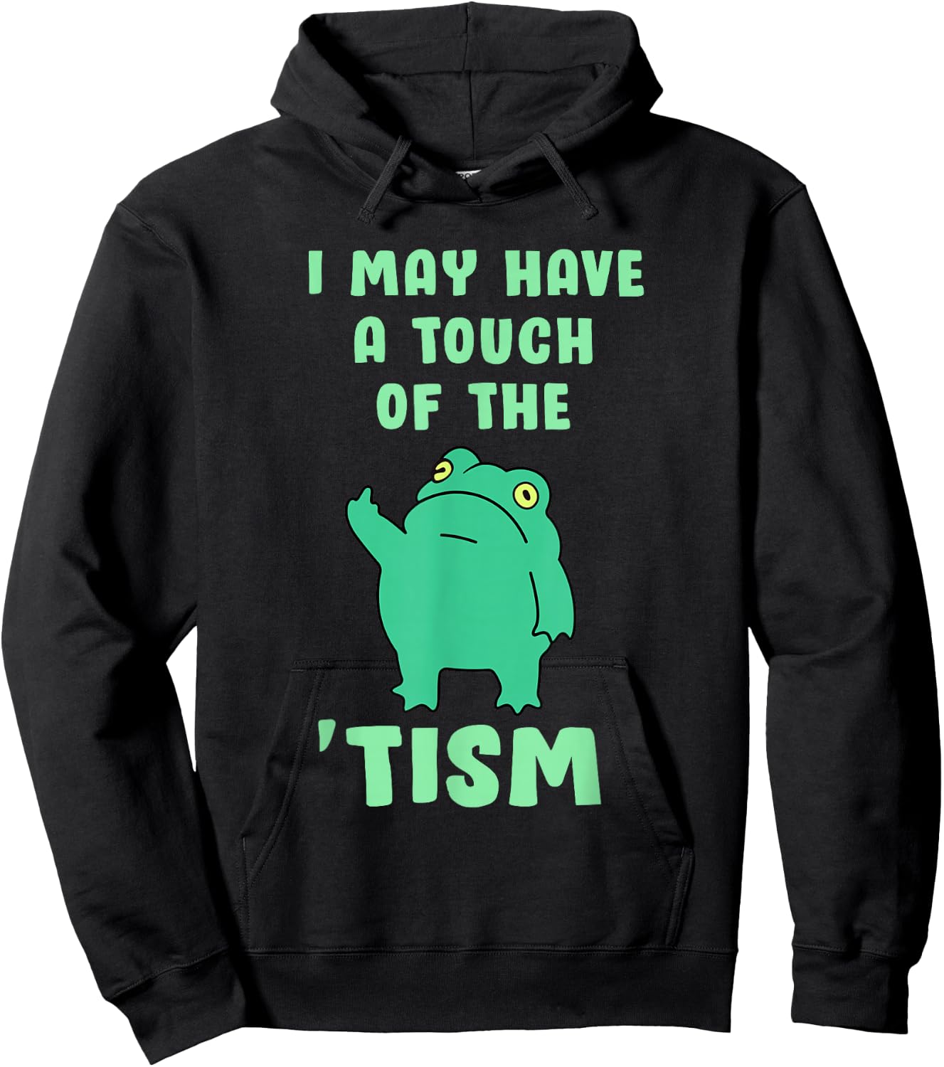 Funny Frog I May Have A Touch of The Tism Neurodivergent Hoodie - Hoodie | Black