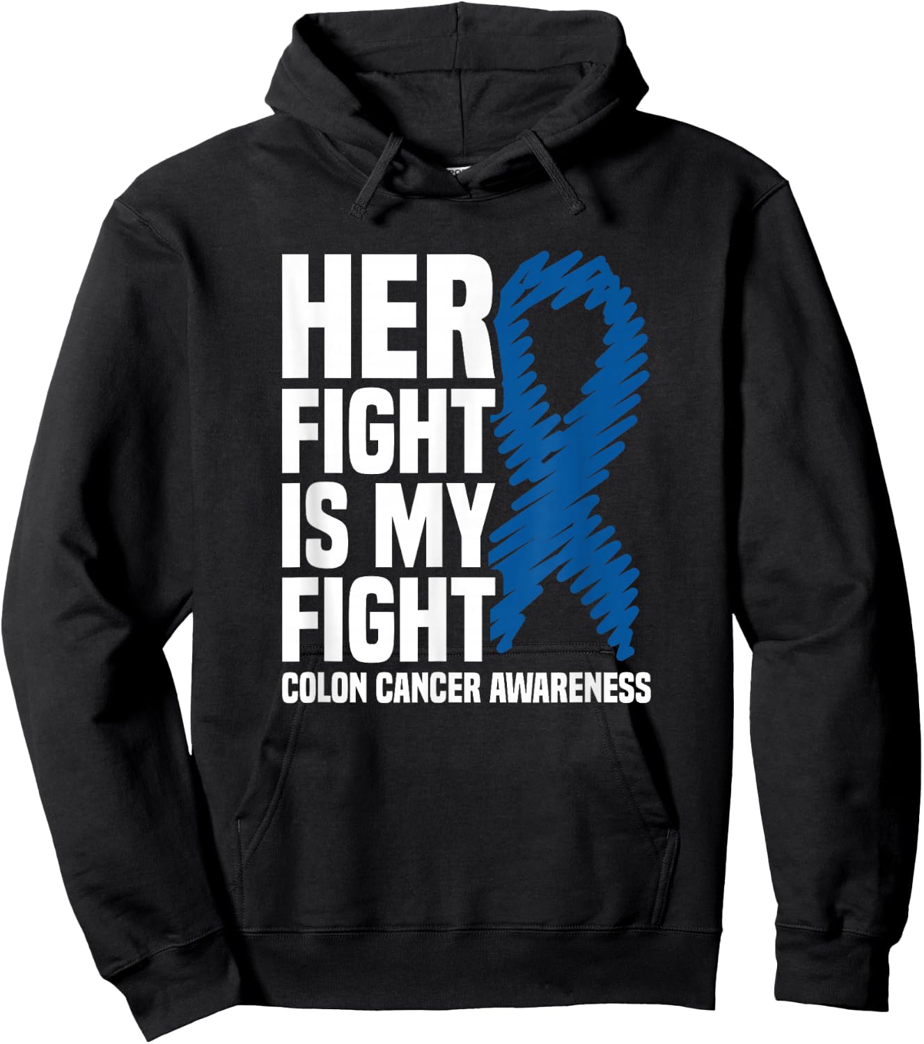 Her Fight Is My Fight Blue Ribbon Colon Cancer Awareness Hoodie - Hoodie | Black