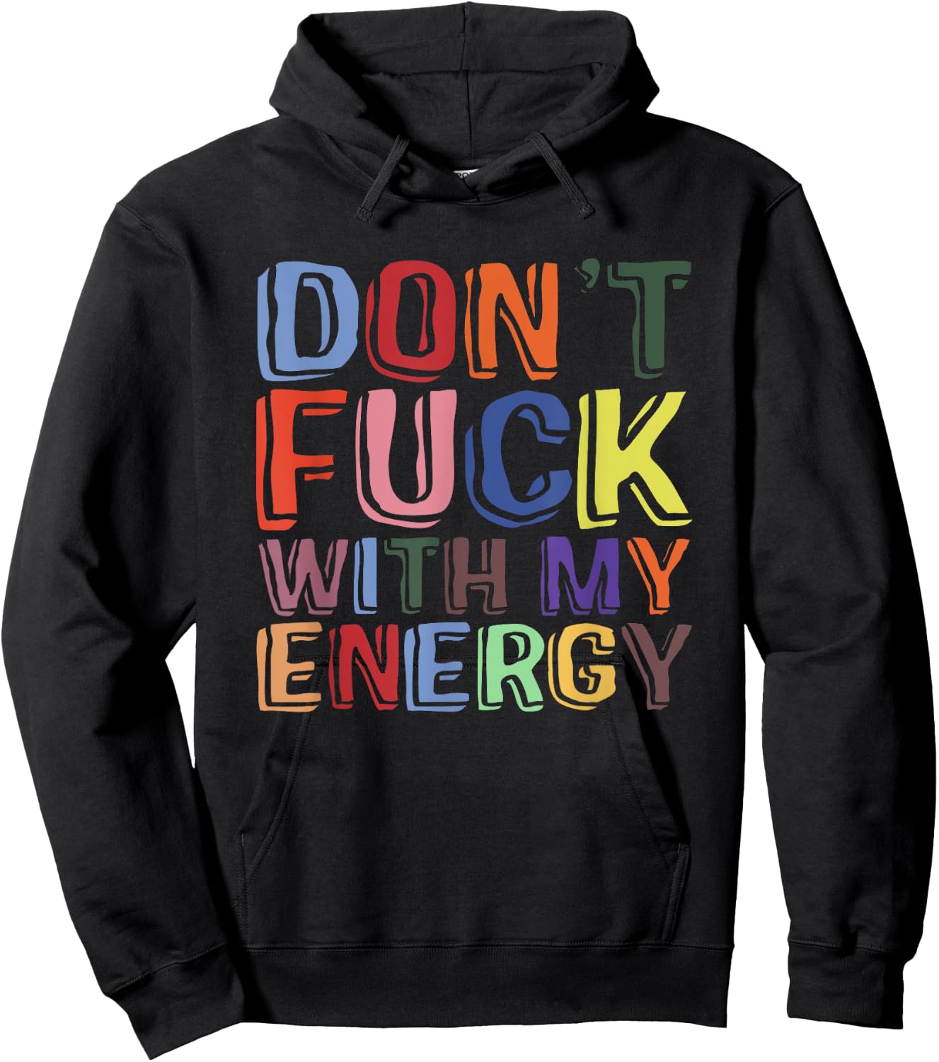 Don't Fuck With My Energy Funny Sarcastic Saying Hoodie - Hoodie | Black
