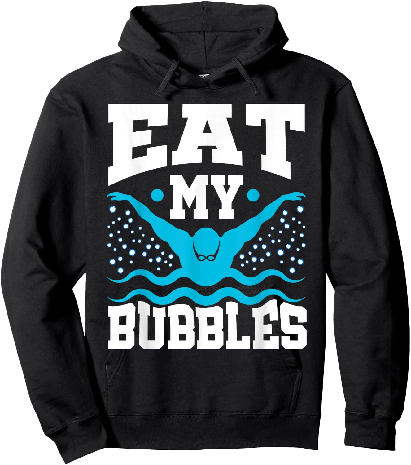 Eat My Bubbles Swimmer Swim Funny Hoodie - Hoodie | Black
