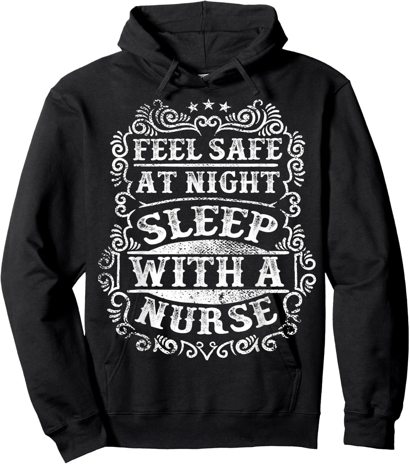 Feel Safe At Night Sleep With A Nurse Funny Hoodie - Hoodie | Black
