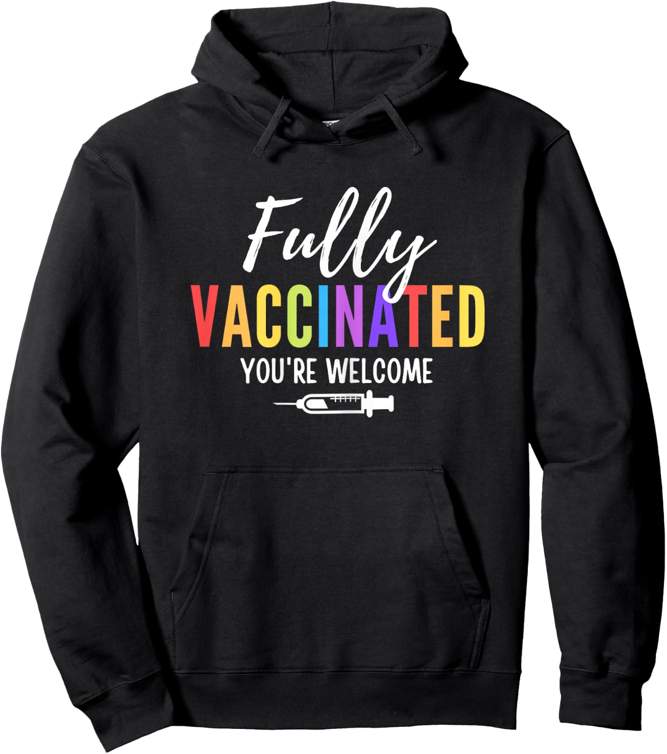 Fully Vaccinated You're Welcome Pro Vaccination Quote Hoodie - Hoodie | Black