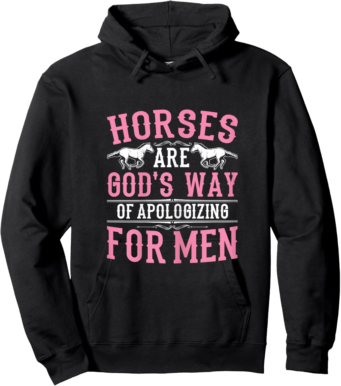 Horses are God's Way of Apologizing Funny Horse Girl Hoodie - Hoodie | Black