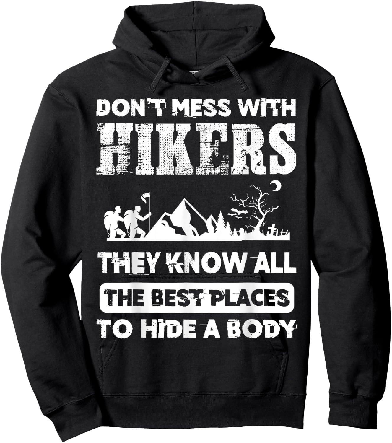 Hikers Know The Best Places To Hide A Body outdoorsman Hoodie - Hoodie | Black