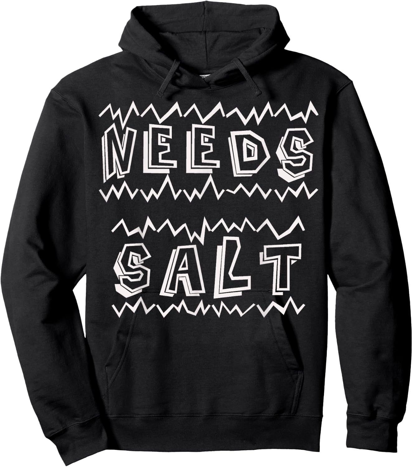 Needs Salt Funny Hoodie - Hoodie | Black