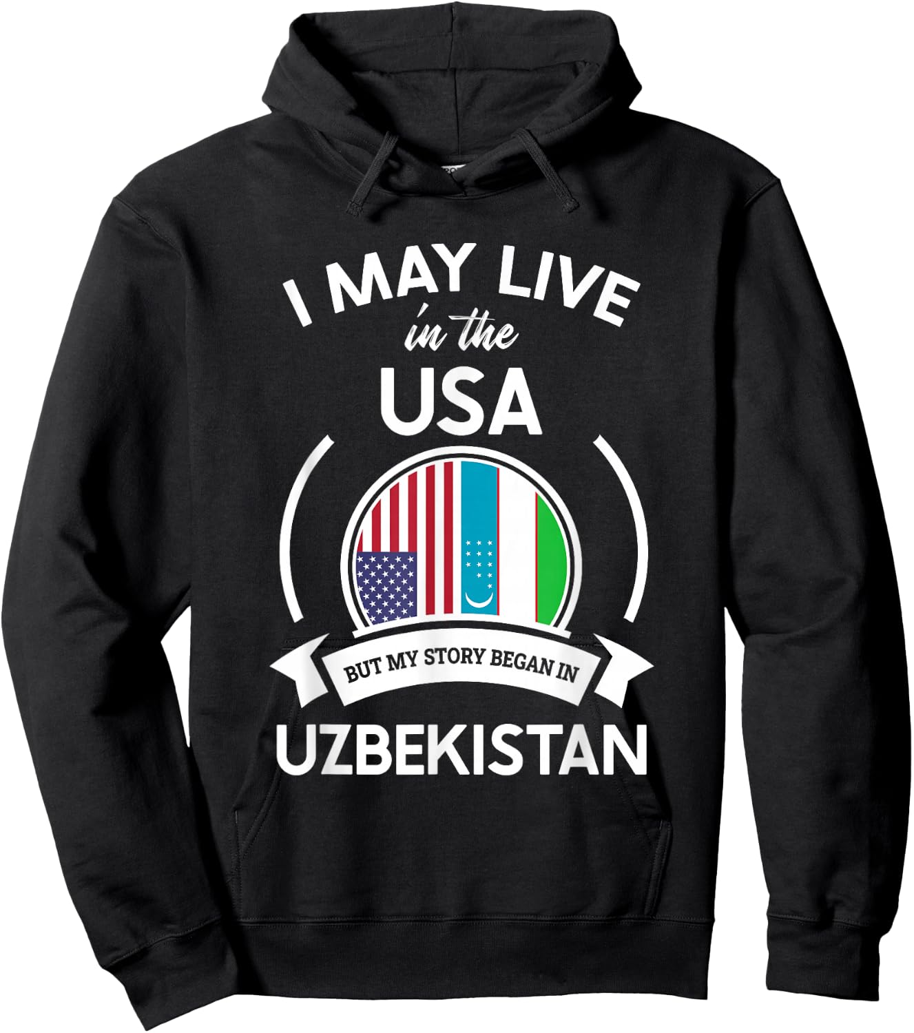 May Live In The USA But My Story Began In Uzbekistan Gift Hoodie - Hoodie | Black