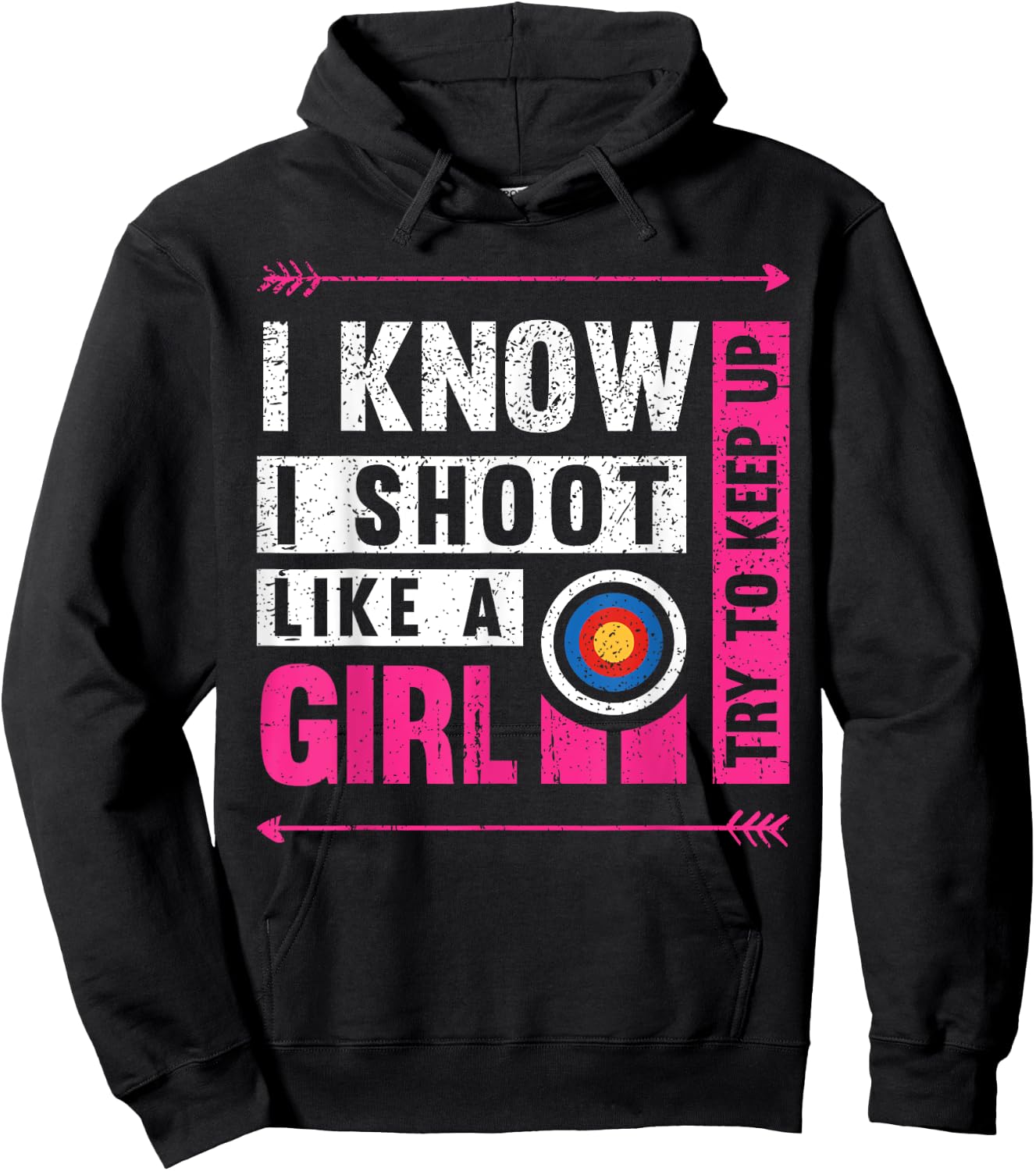 Archery I Shoot Like A Girl Try to Keep Up Archer Bow Hunter Hoodie - Hoodie | Black