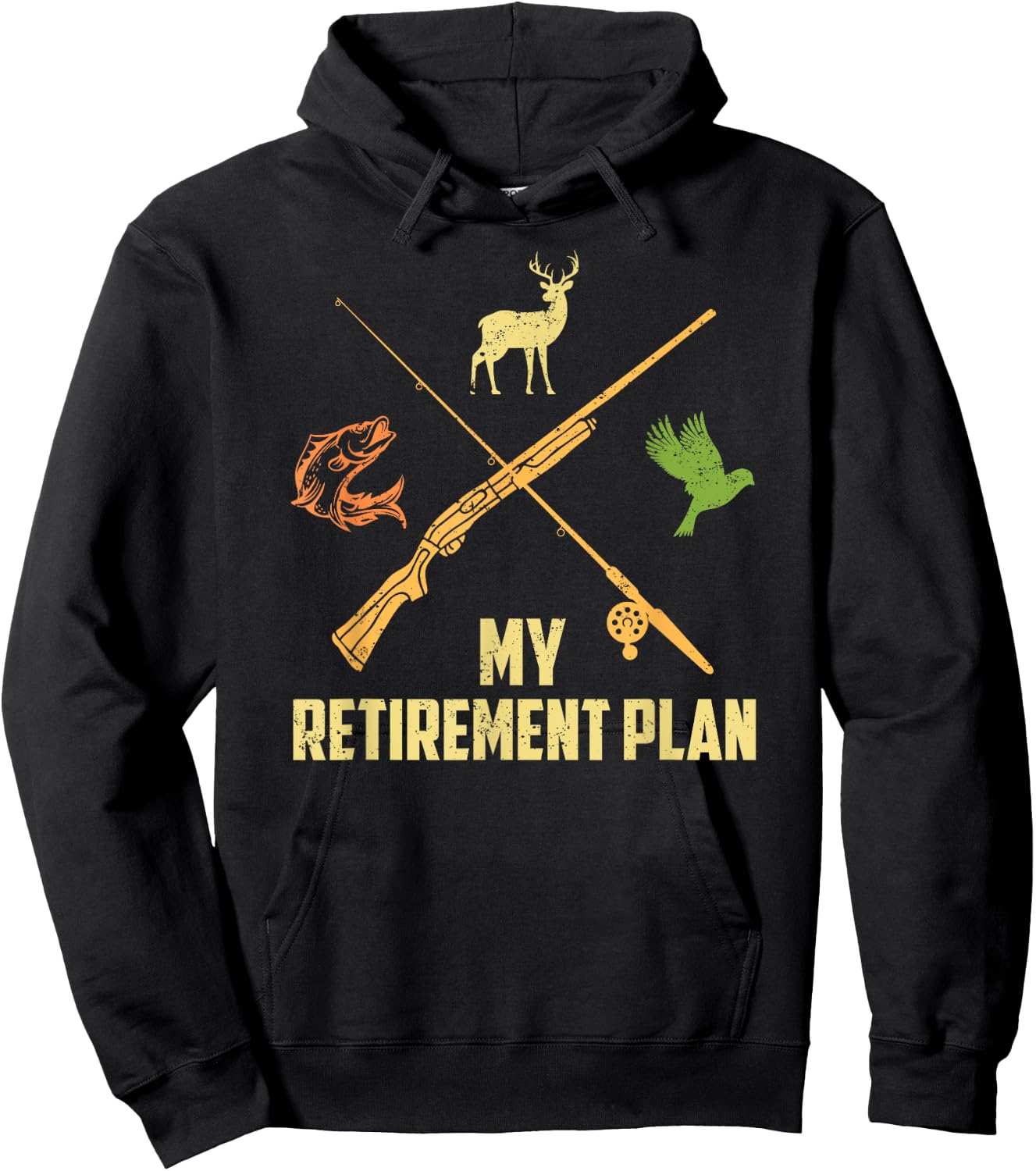 MY RETIREMENT PLAN Hunting Deer Game Birds Fishing Funny Hoodie - Hoodie | Black