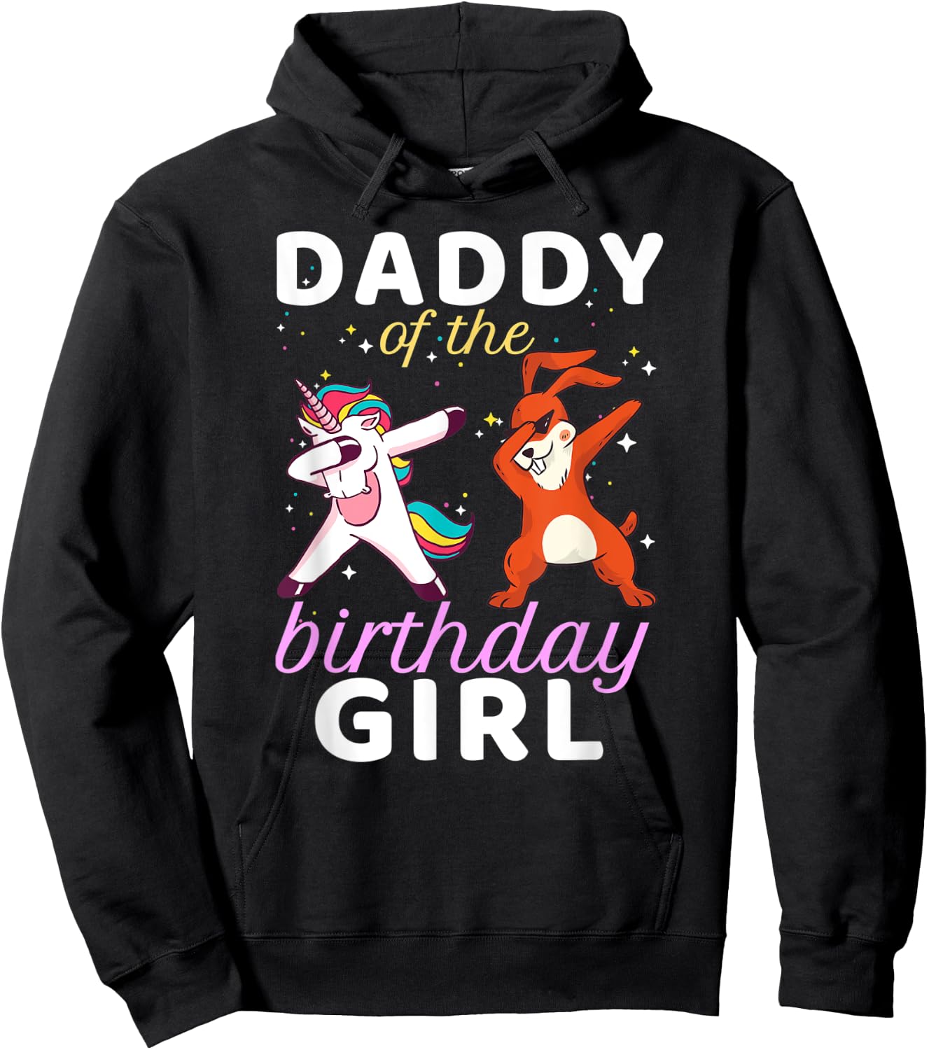 Daddy Of The Birthday Girl Dabbing Unicorn Bunny Bday Hoodie - Hoodie | Black