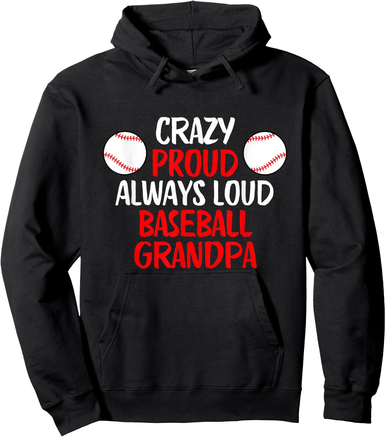 Crazy Proud Always Loud Baseball Grandpa Funny Baseball Hoodie - Hoodie | Black