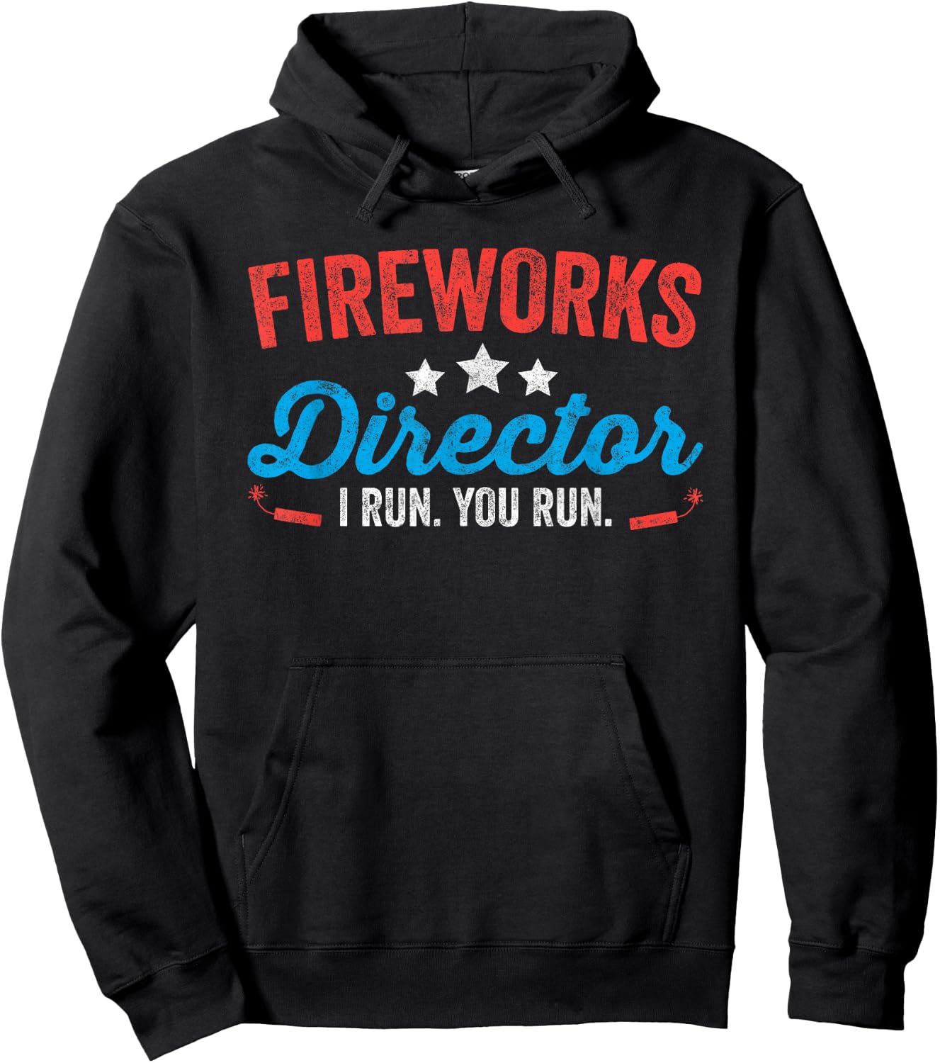 Fireworks Director I Run You Run Shirt Funny 4th Of July Hoodie - Hoodie | Black