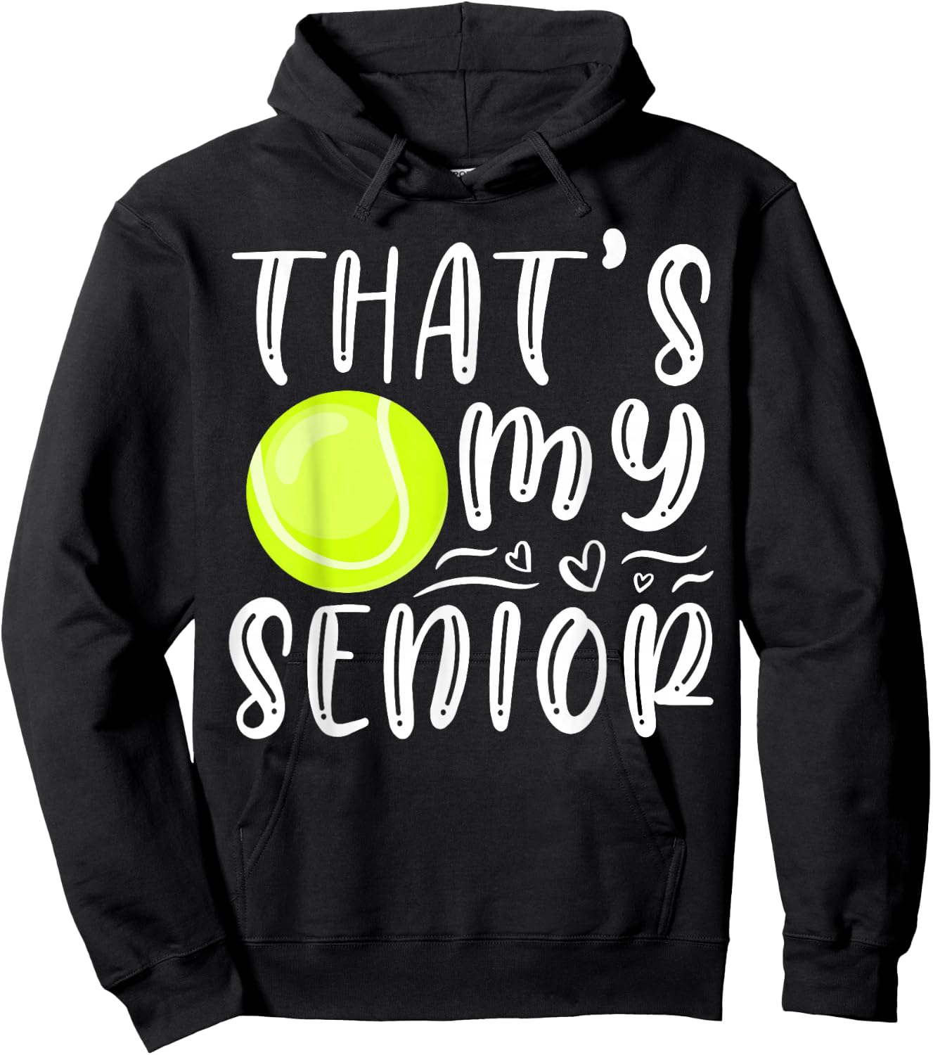 That's My Senior Tennis Mom Dad Brother Sister Game Day Hoodie - Hoodie | Black