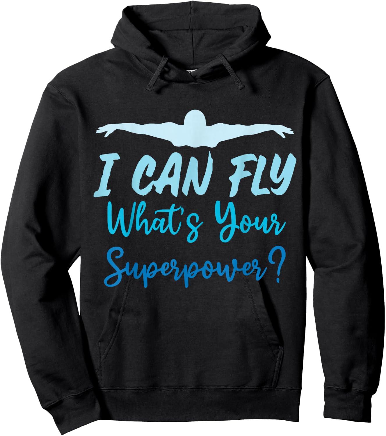 I Can Fly What's Your Superpower Funny Swimming Sport Water Hoodie - Hoodie | Black
