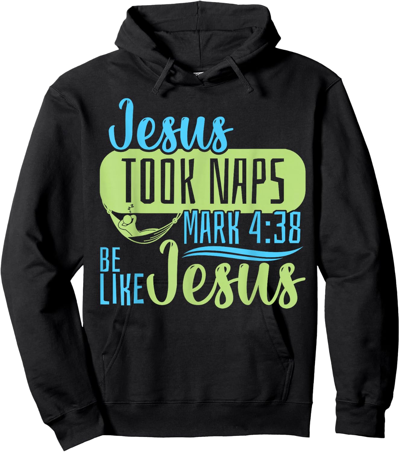 Christian Bible Verse Jesus Took Naps Mark 4:38 Hoodie - Hoodie | Black