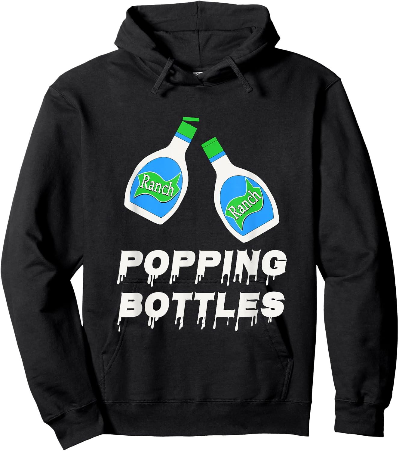 Popping Bottles - Ranch Dressing Hoodie - Hoodie | Black