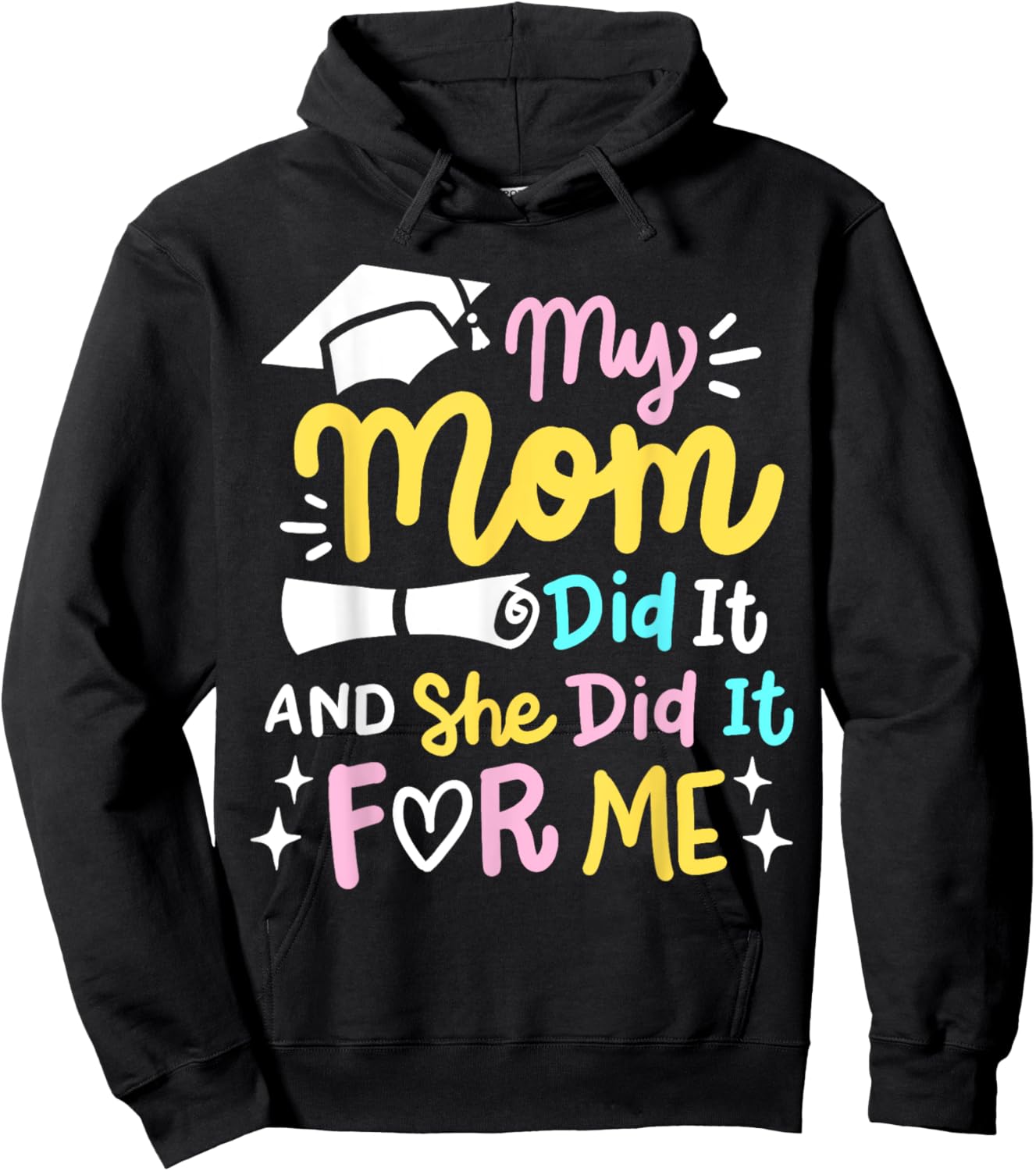 My Mom Did It And She Did It For Me Proud Kids Graduation Hoodie - Hoodie | Black