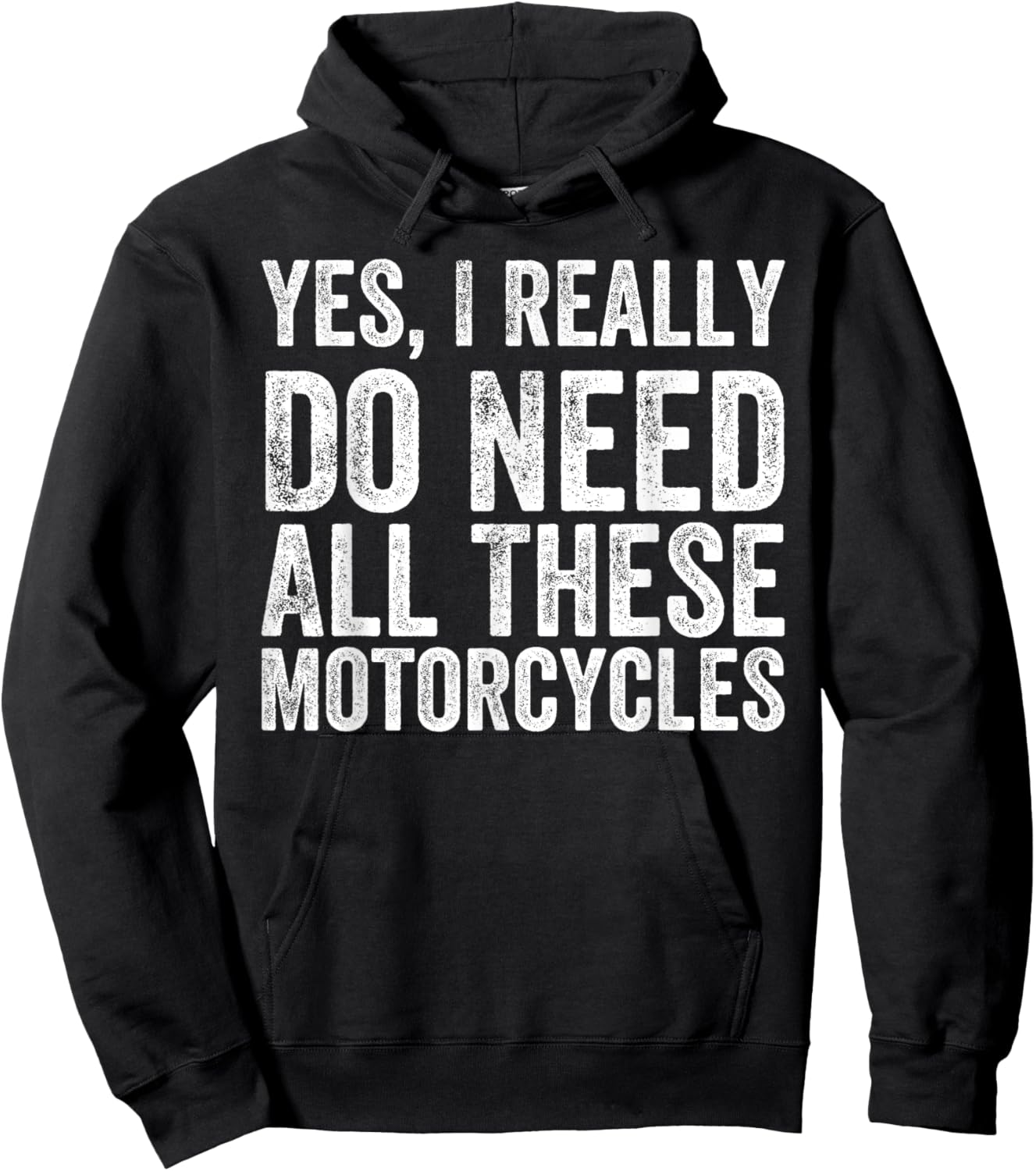 Yes I Really Do Need All These Motorcycles Funny Garage Hoodie - Hoodie | Black