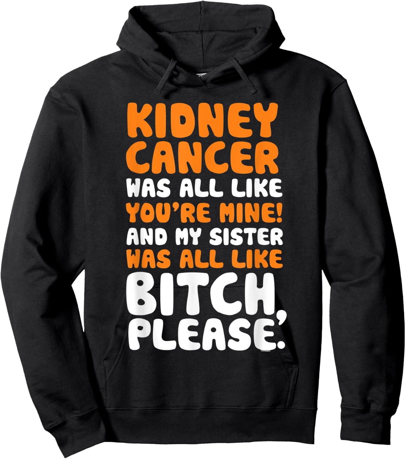 Kidney Cancer My Sister Support Quote Funny Hoodie - Hoodie | Black
