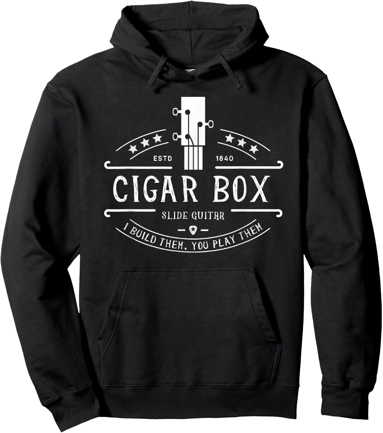 Cigar Box Slide Guitars I Build Them You Play Them Hoodie - Hoodie | Black
