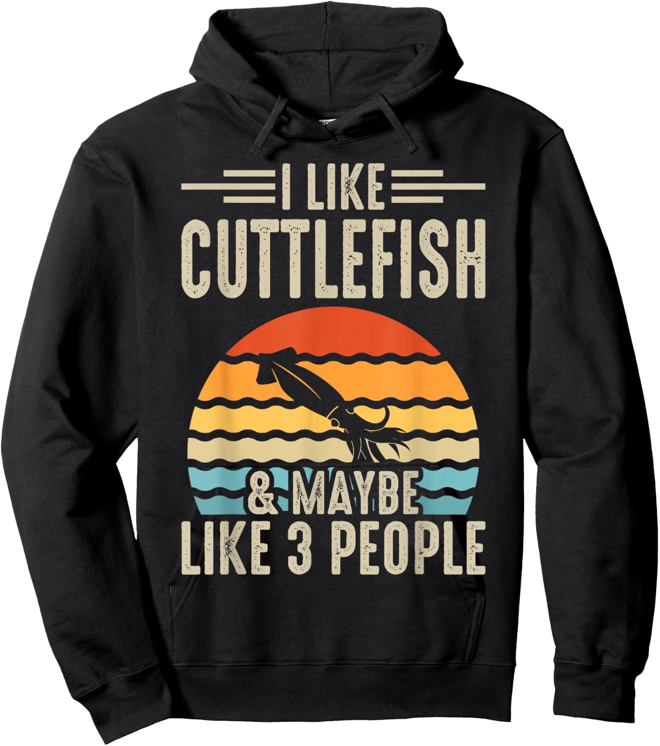 I Like Cuttlefish & Maybe Like 3 People Hoodie - Hoodie | Black