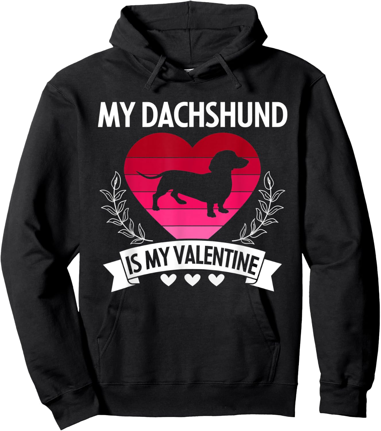 My Dachshund Is My Valentine Funny Cute Dog Owner Gift Hoodie - Hoodie | Black