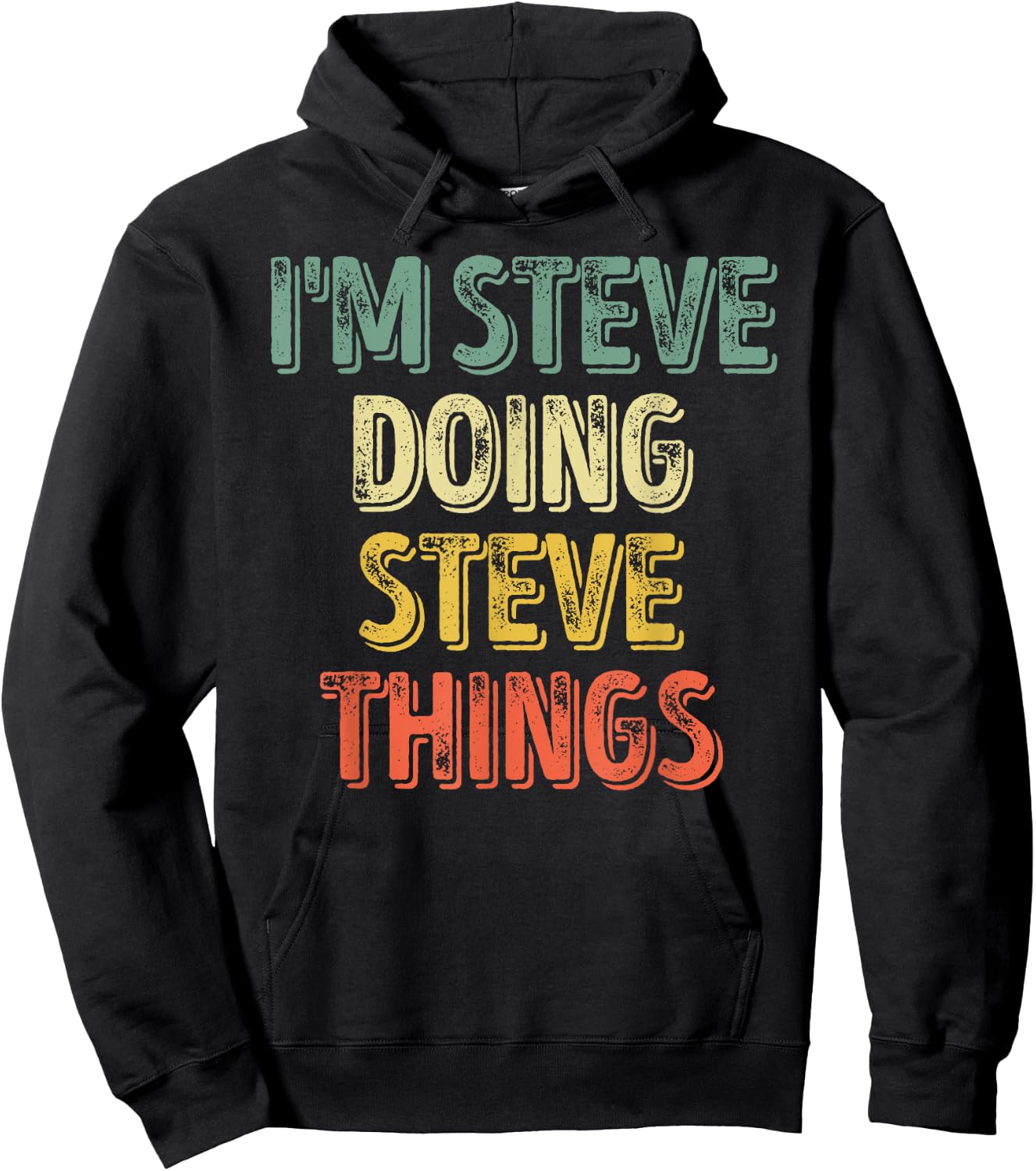 I'm Steve Doing Steve Things Shirt Personalized First Name Hoodie - Hoodie | Black