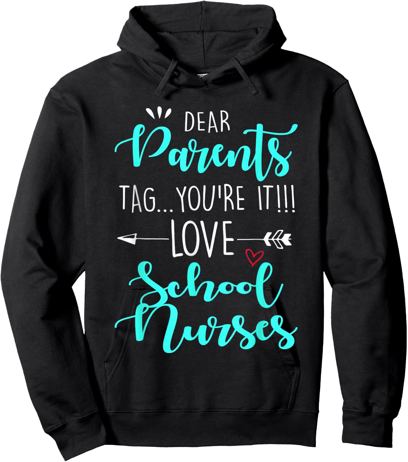 Dear Parents Tag You're It Love Teachers School Nurse grad Hoodie - Hoodie | Black