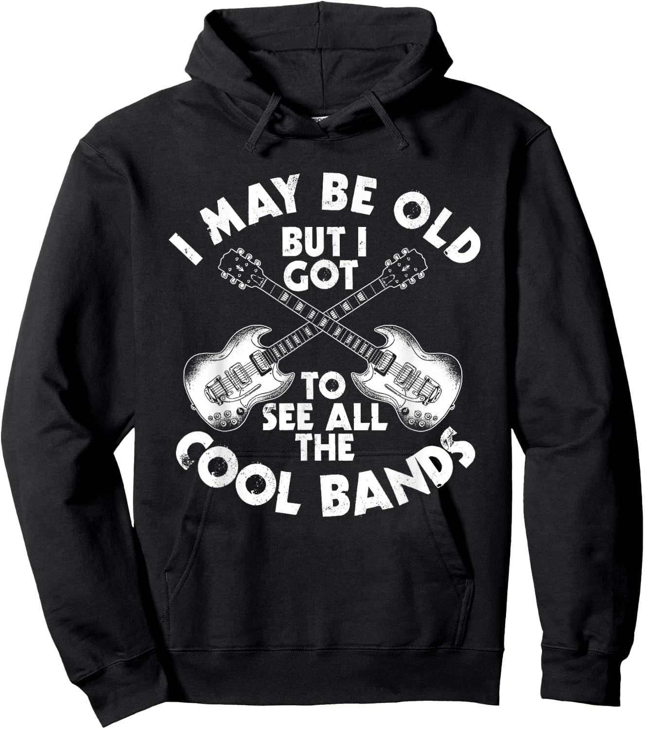 I May Be Old But I Got To See All The Cool Bands Hoodie - Hoodie | Black