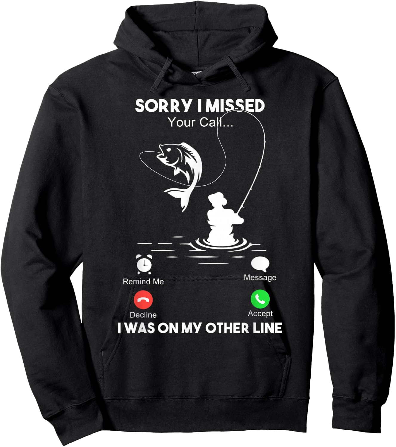 Sorry I Missed Your Call I Was On My Other Line Fishing Hoodie - Hoodie | Black