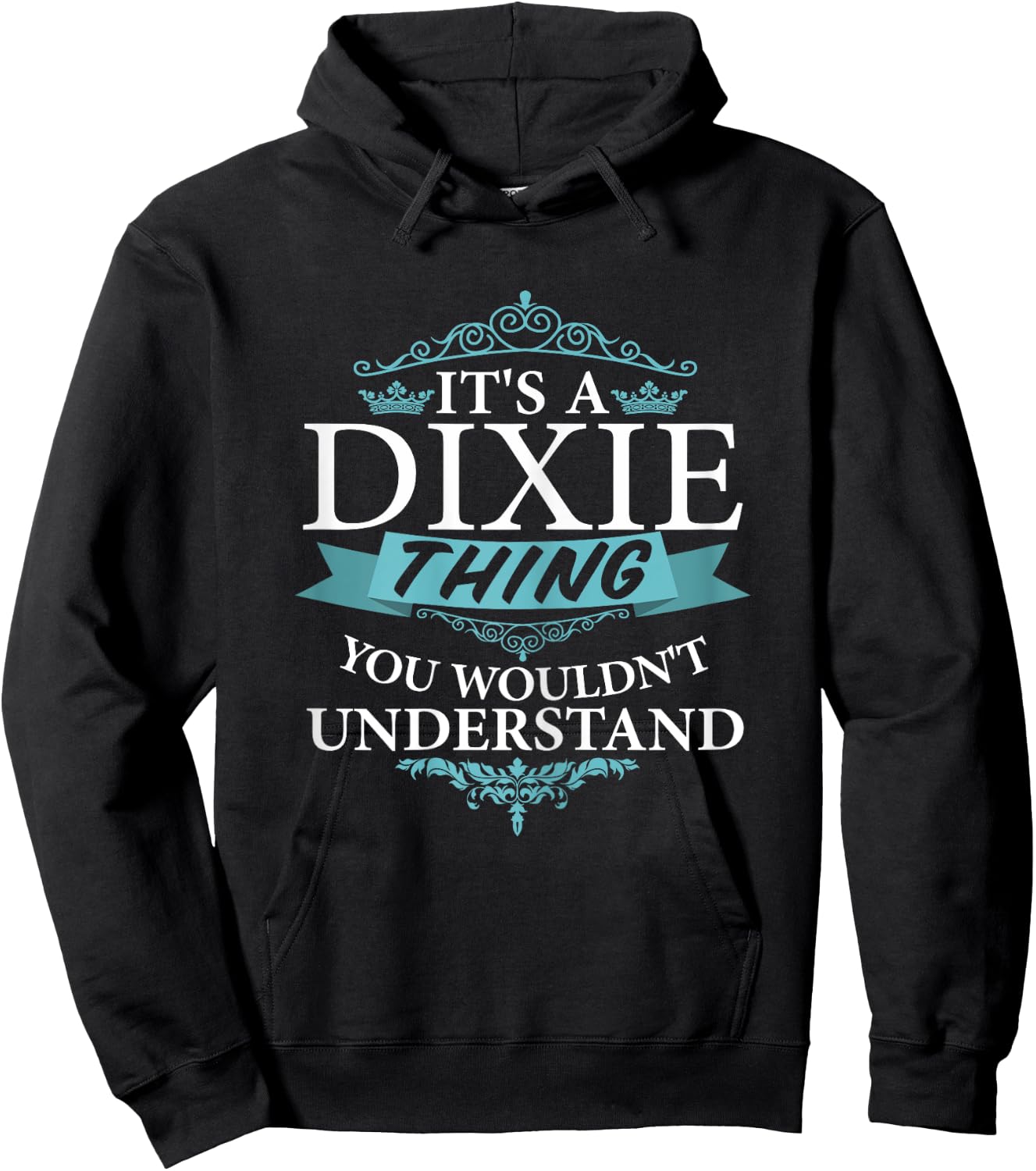 It's a DIXIE thing you wouldn't Understand Hoodie - Hoodie | Black