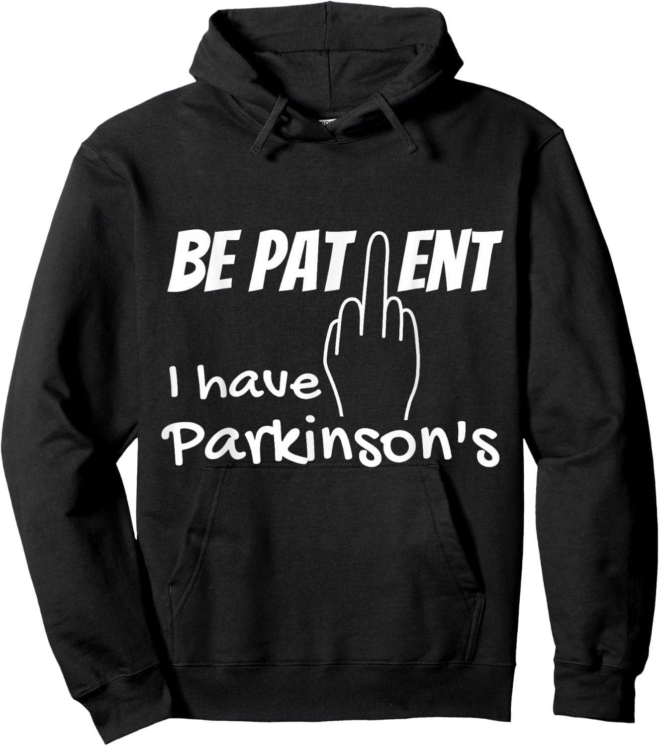 Be patient I have parkinson's disease, fuck you Hoodie - Hoodie | Black