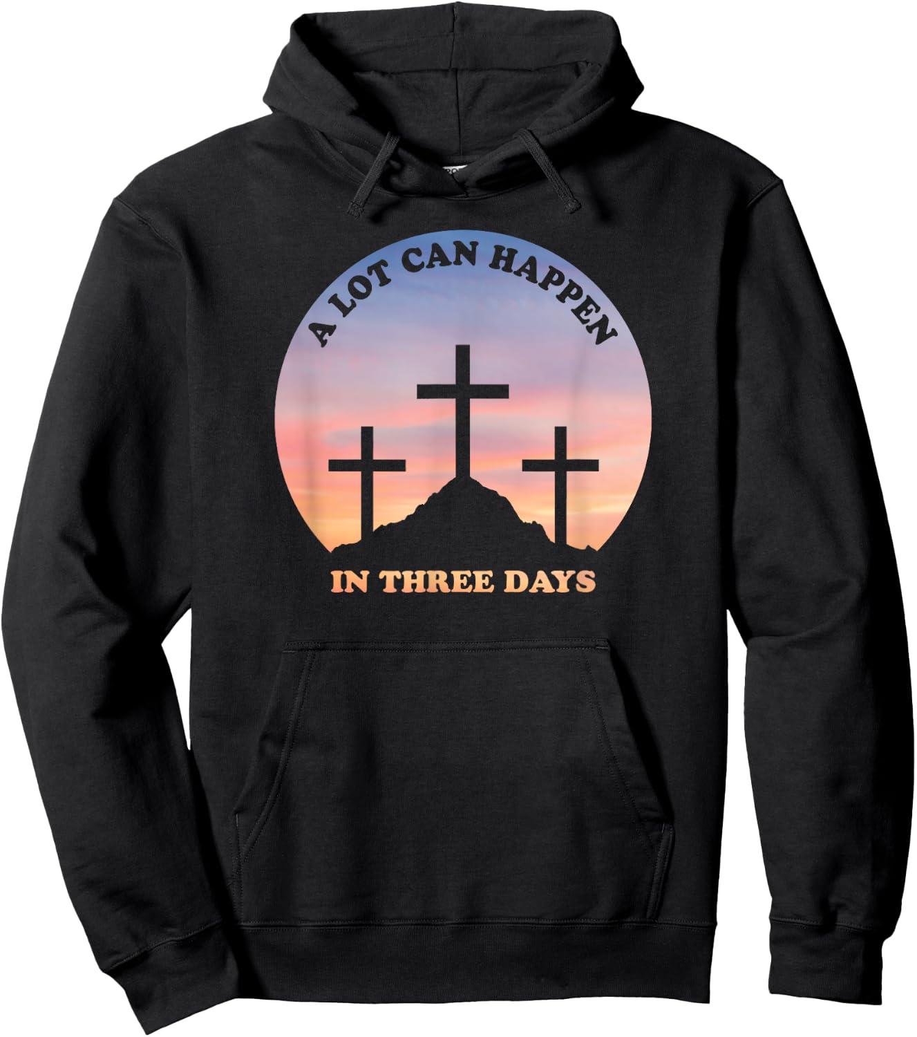 A Lot Can Happen In Three Days Christian Easter Hoodie - Hoodie | Black