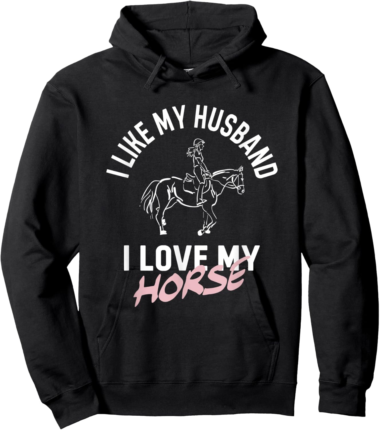 I Like My Husband I Love My Horse - Funny Horse Hoodie - Hoodie | Black