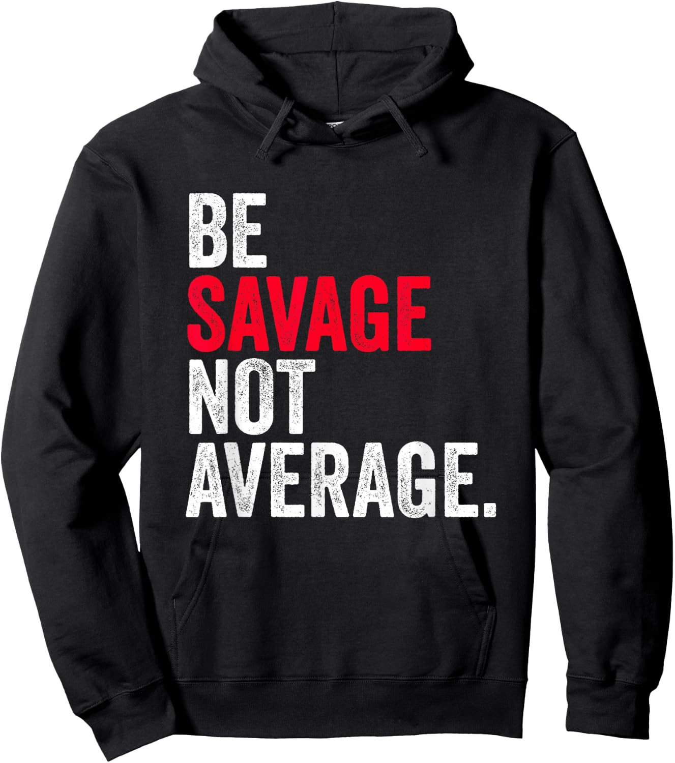 Be Savage Not Average | Motivational Sport Fitness Gym Hoodie - Hoodie | Black