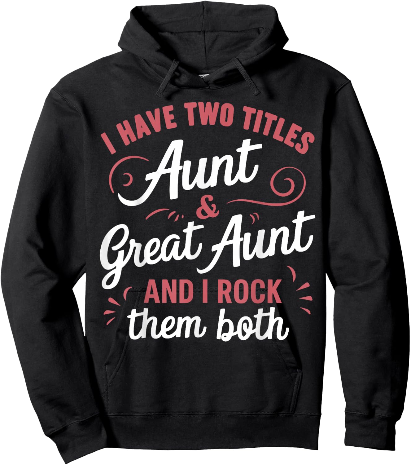 I Have Two Titles Aunt and Great Aunt Hoodie - Hoodie | Black
