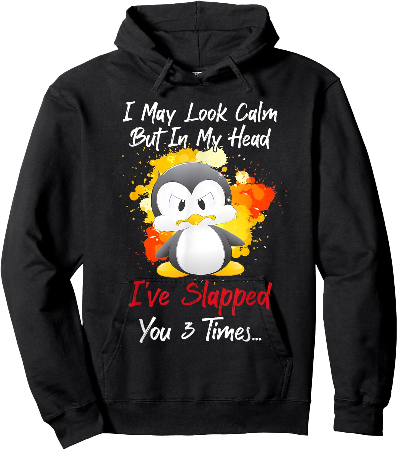 I may look calm but in my head I've slapped you 3 times Hoodie - Hoodie | Black