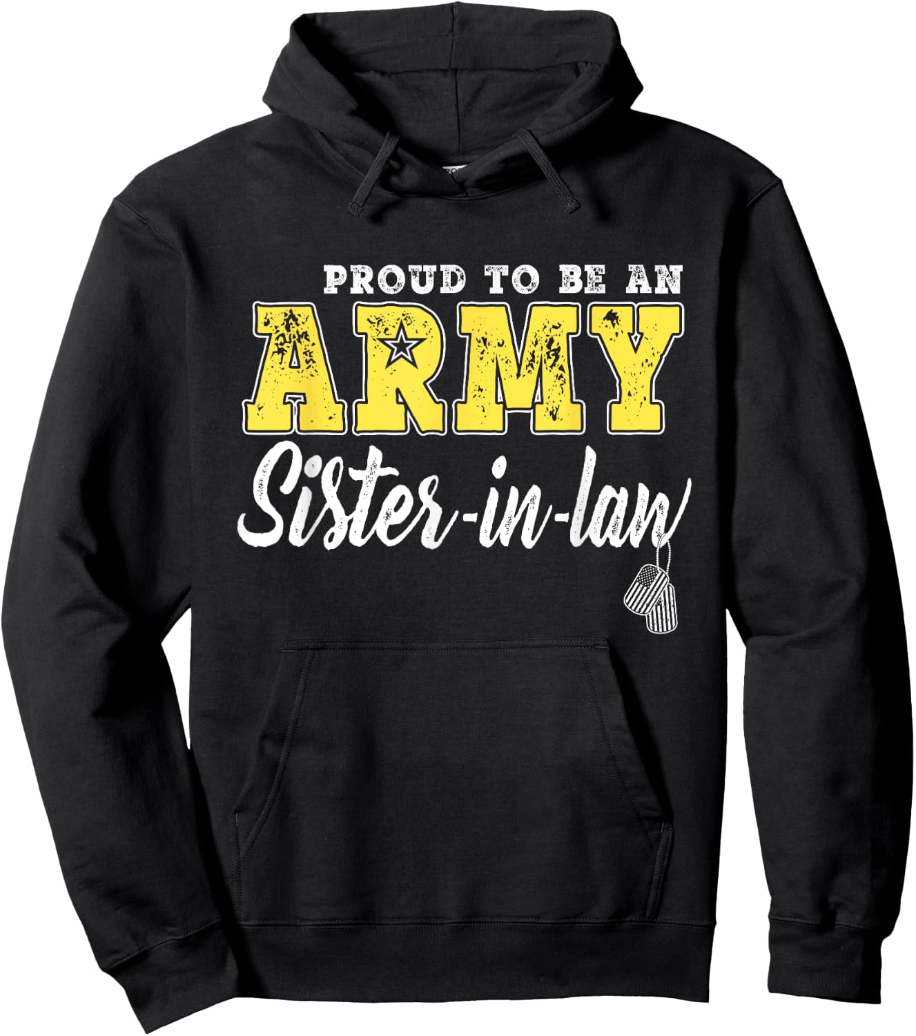 Proud To Be An Army Sister-In-Law - Dog Tags Military Family Men Women Girls Kids Hoodie - Hoodie | Black