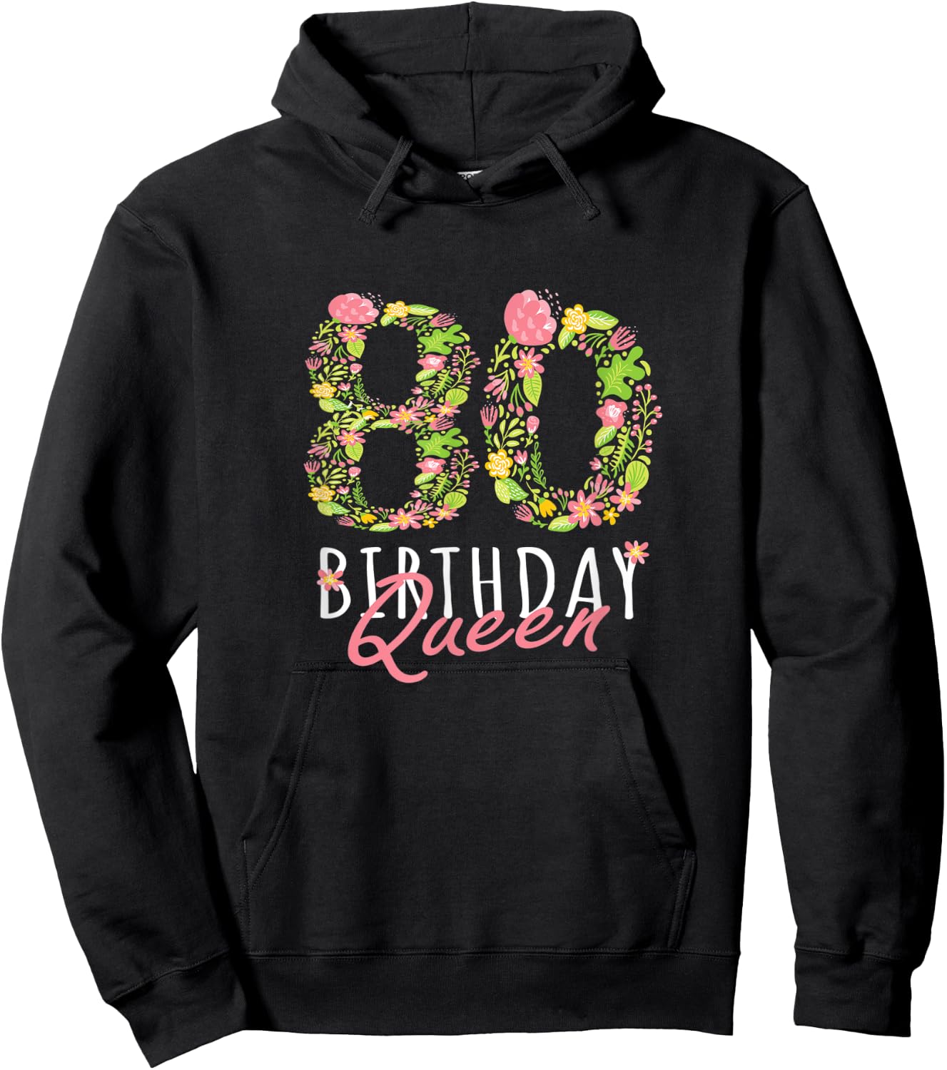 80th Birthday Queen 80th Years Old Woman Floral B-day Theme Hoodie - Hoodie | Black