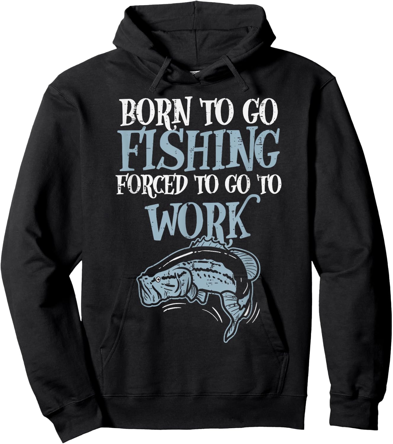 Born Fishing Forced Work Funny Bass Fish Fisherman Men Dad Hoodie - Hoodie | Black