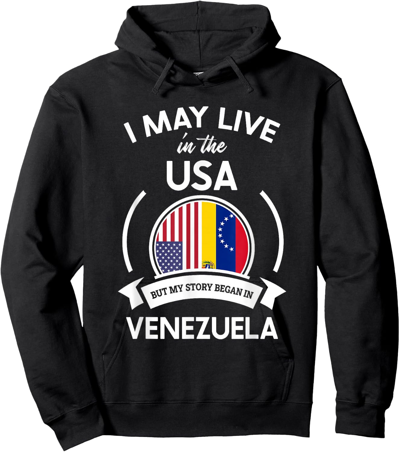 May Live In The USA But My Story Began In Venezuela Gift Hoodie - Hoodie | Black
