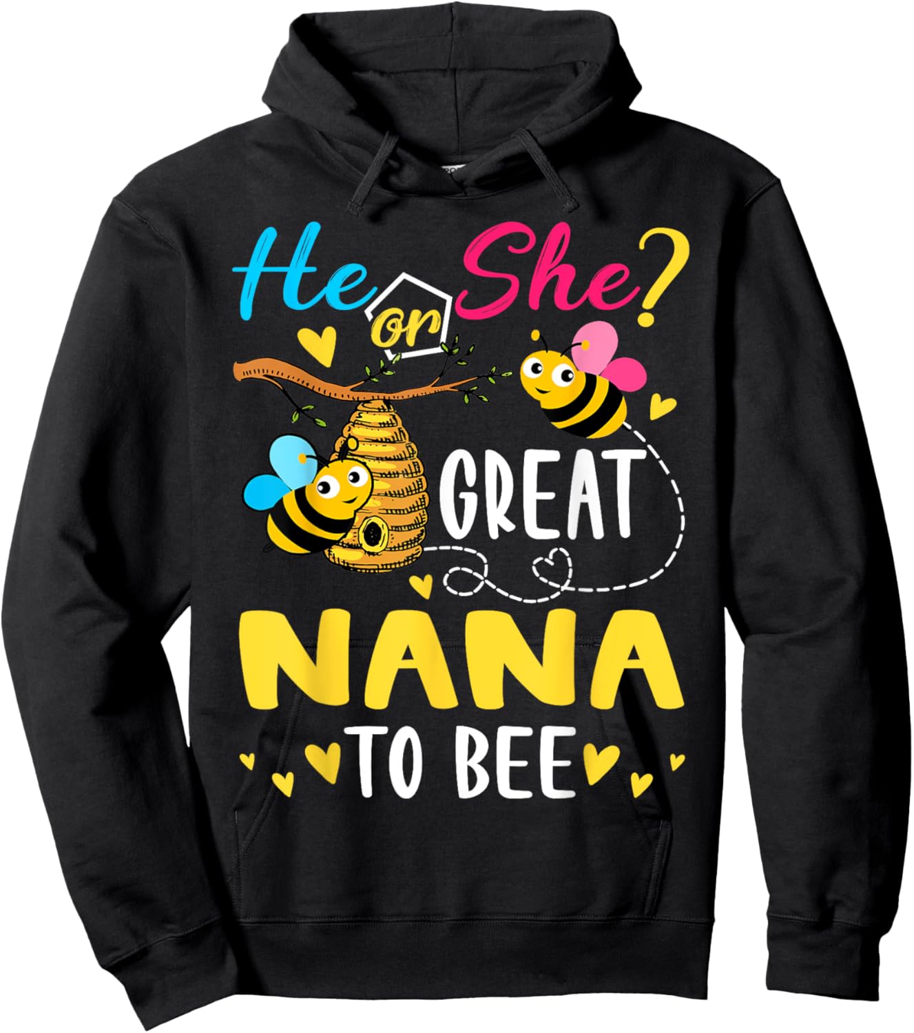 He Or She Great Nana To Bee Gender Reveal Funny Hoodie - Hoodie | Black