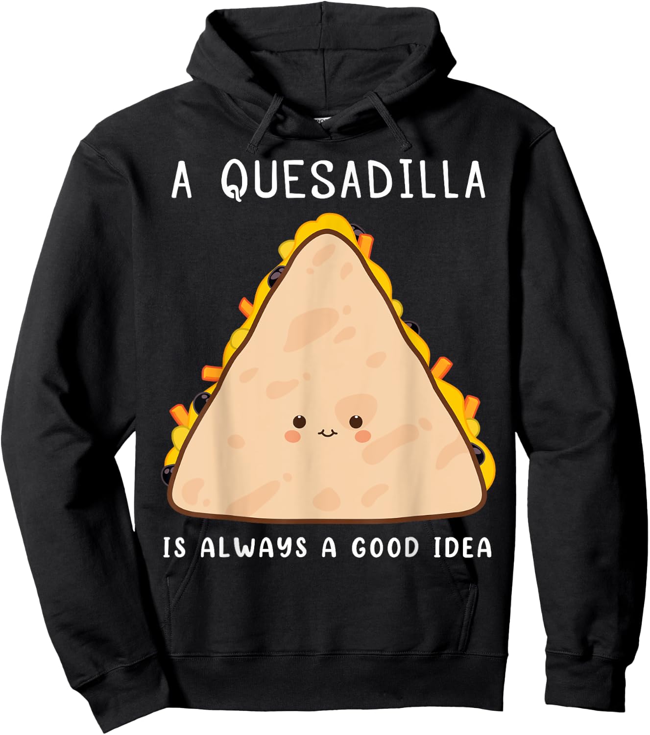 Mexican Food Lover Always A Good Idea Quesadilla Hoodie - Hoodie | Black