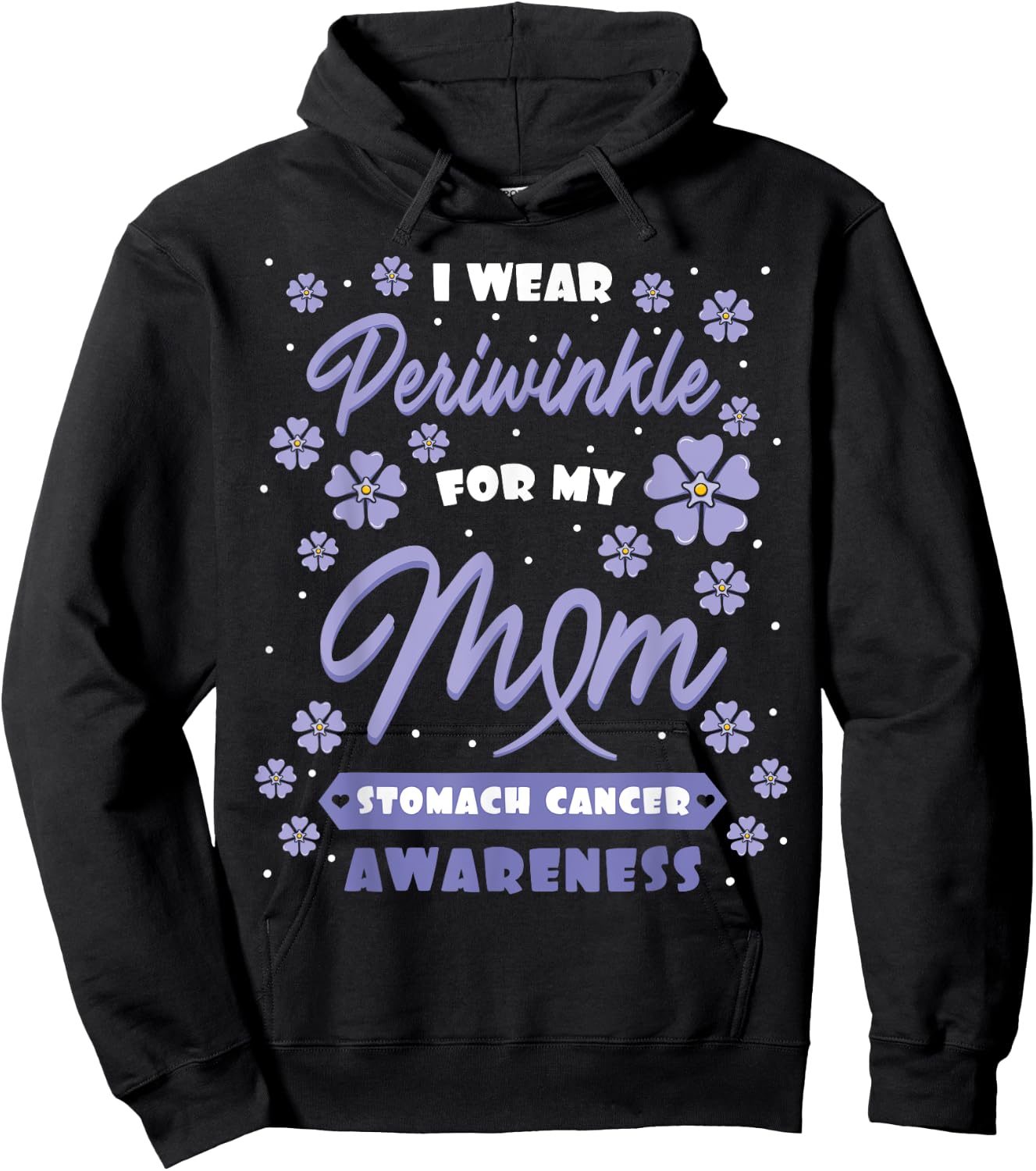 I Wear Periwinkle For My Mom Stomach Cancer Awareness Gift Hoodie - Hoodie | Black