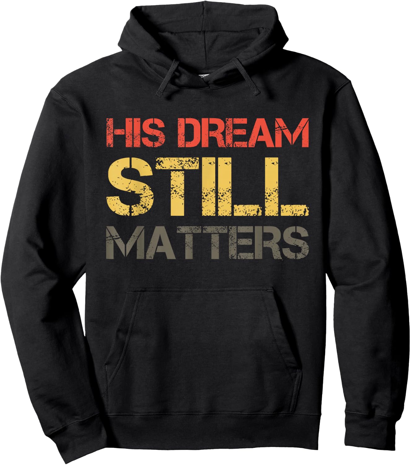 His Dream Still Matters Martin Luther King Day Human Rights Hoodie - Hoodie | Black