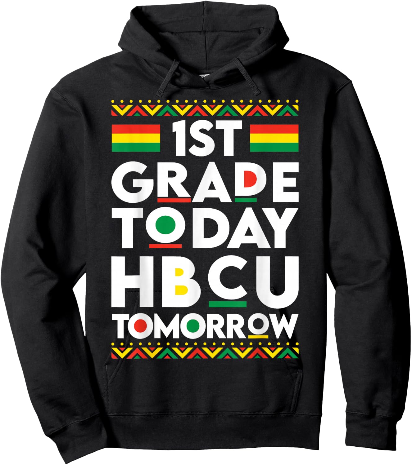 Future HBCU College Student 1st Grade Today HBCU Tomorrow Hoodie - Hoodie | Black