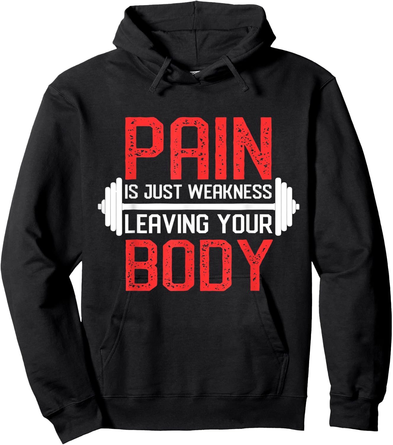 Pain Is Weakness Leaving Your Body Workout Training Hoodie - Hoodie | Black