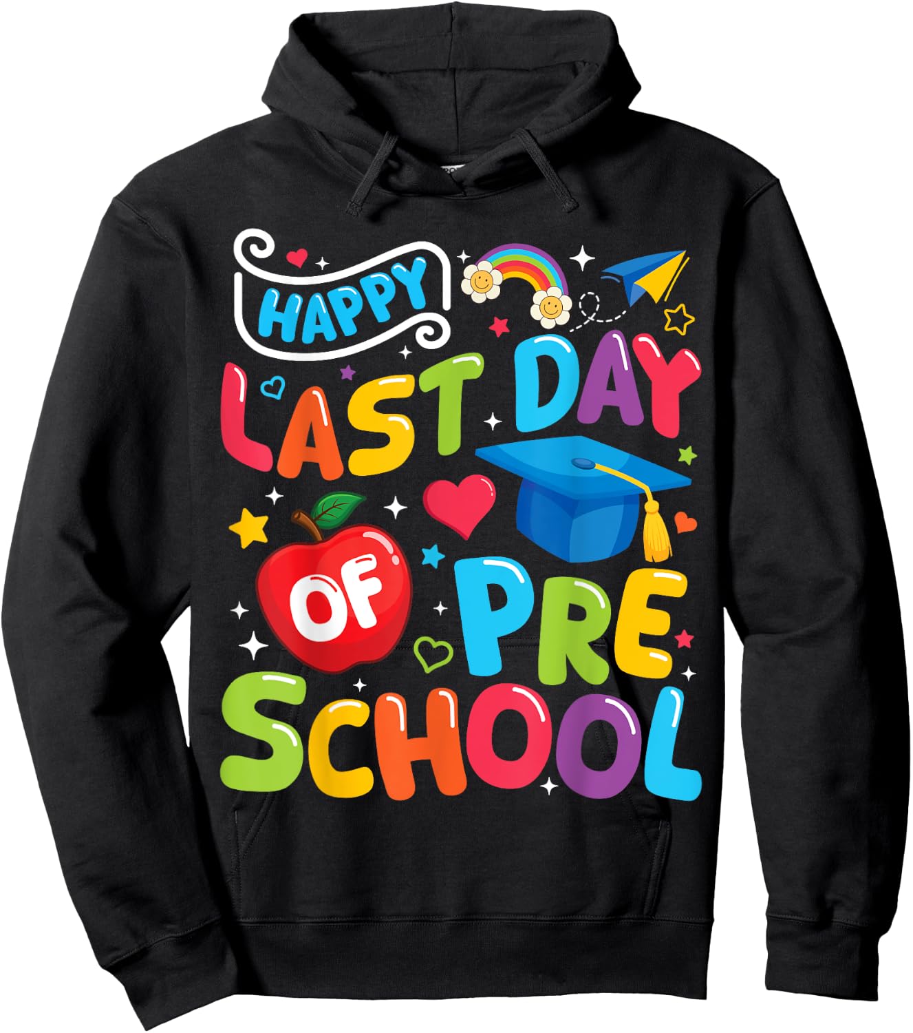 Happy Last Day Of Preschool Pre-k Teacher Graduation 2025 Hoodie - Hoodie | Black