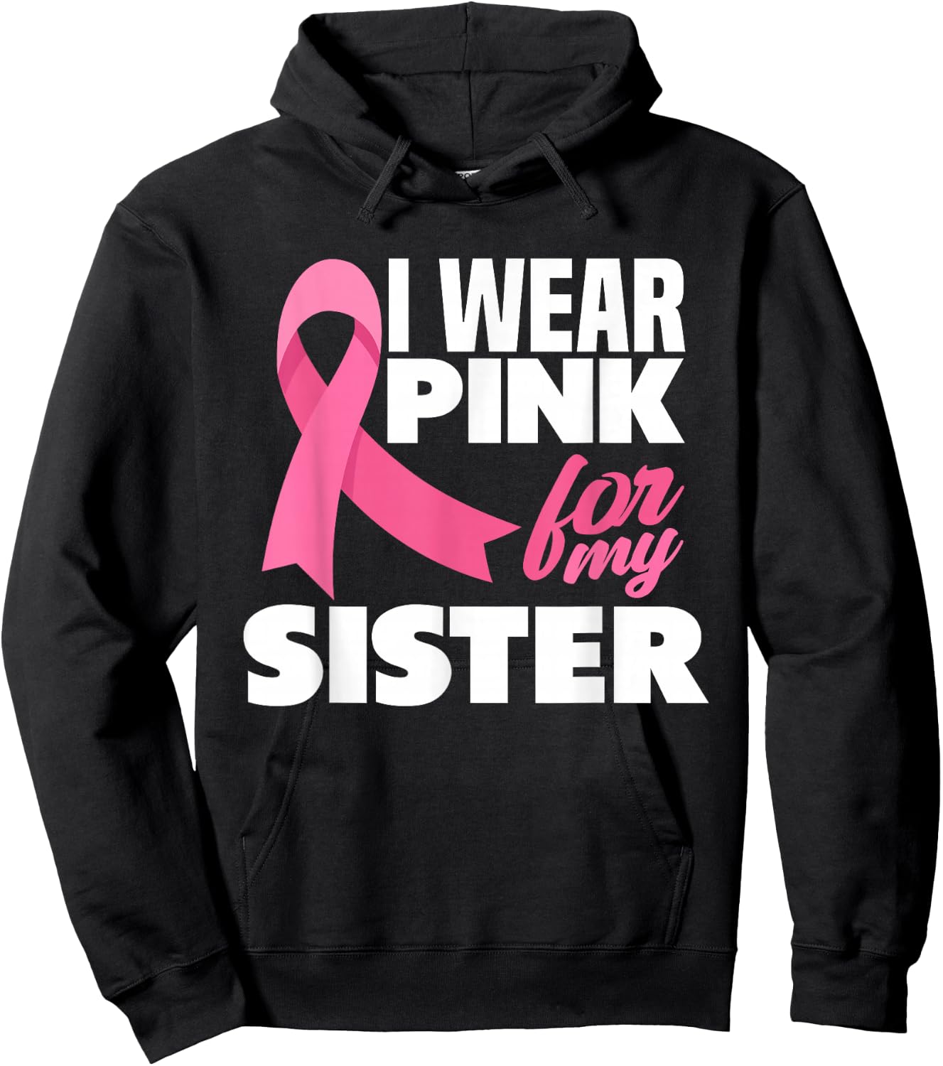 I Wear Pink For My Sister Breast Cancer Awareness Hoodie - Hoodie | Black