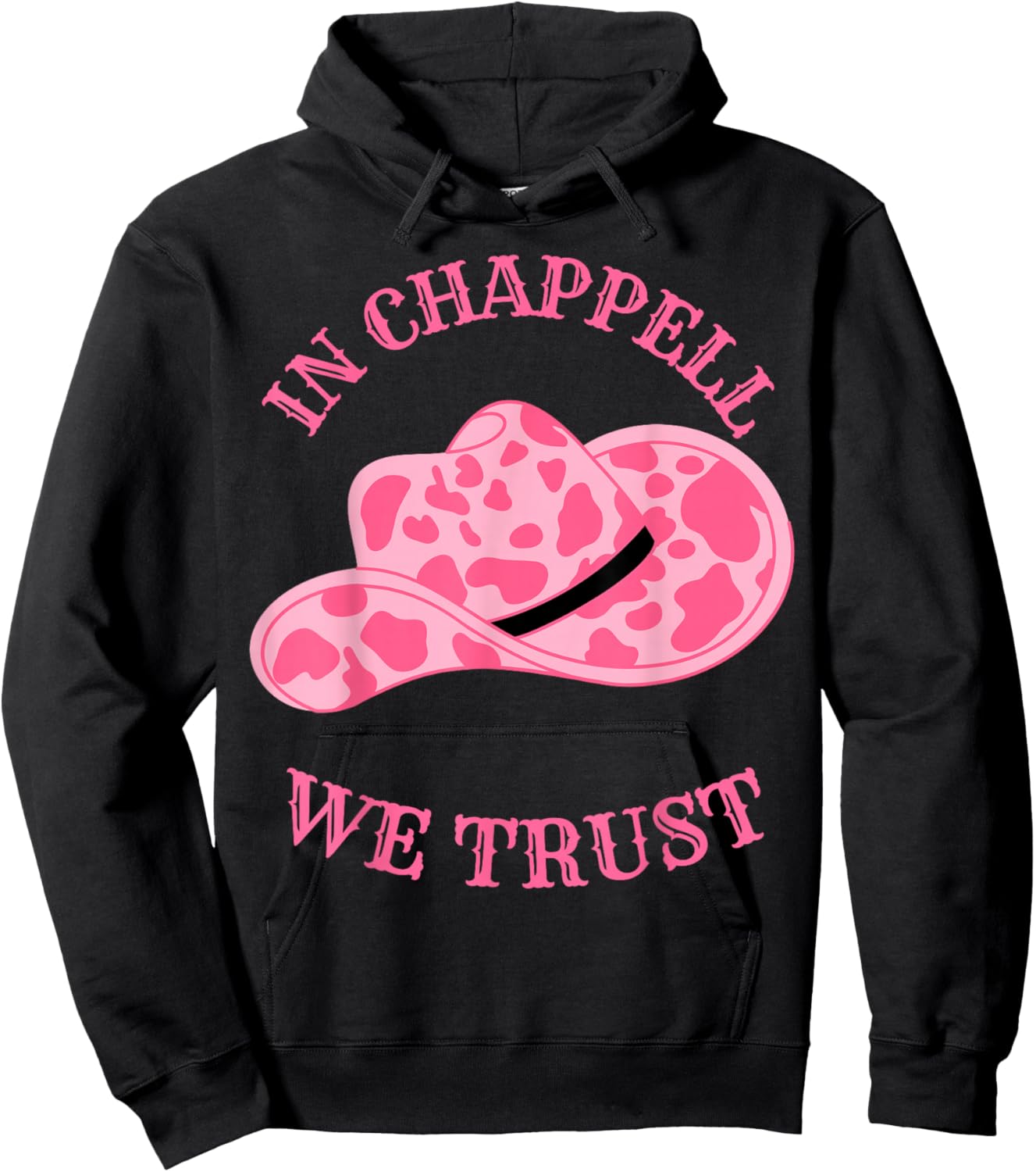 In Chappell We Trust Hat Cowgirl For Western Country Hoodie - Hoodie | Black