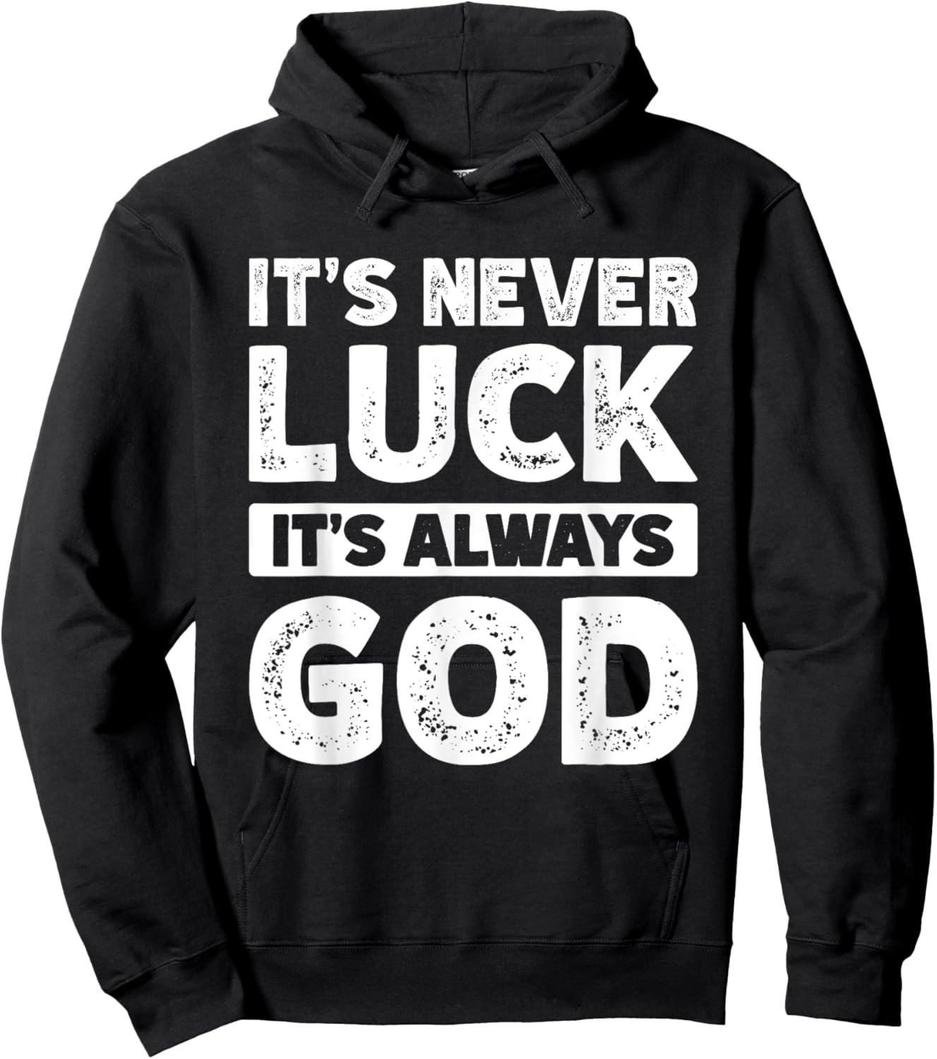 It's Never Luck It's Always God Hoodie - Hoodie | Black
